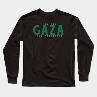 Pray For Gaza Long Sleeve T-Shirt